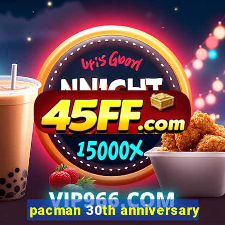 pacman 30th anniversary
